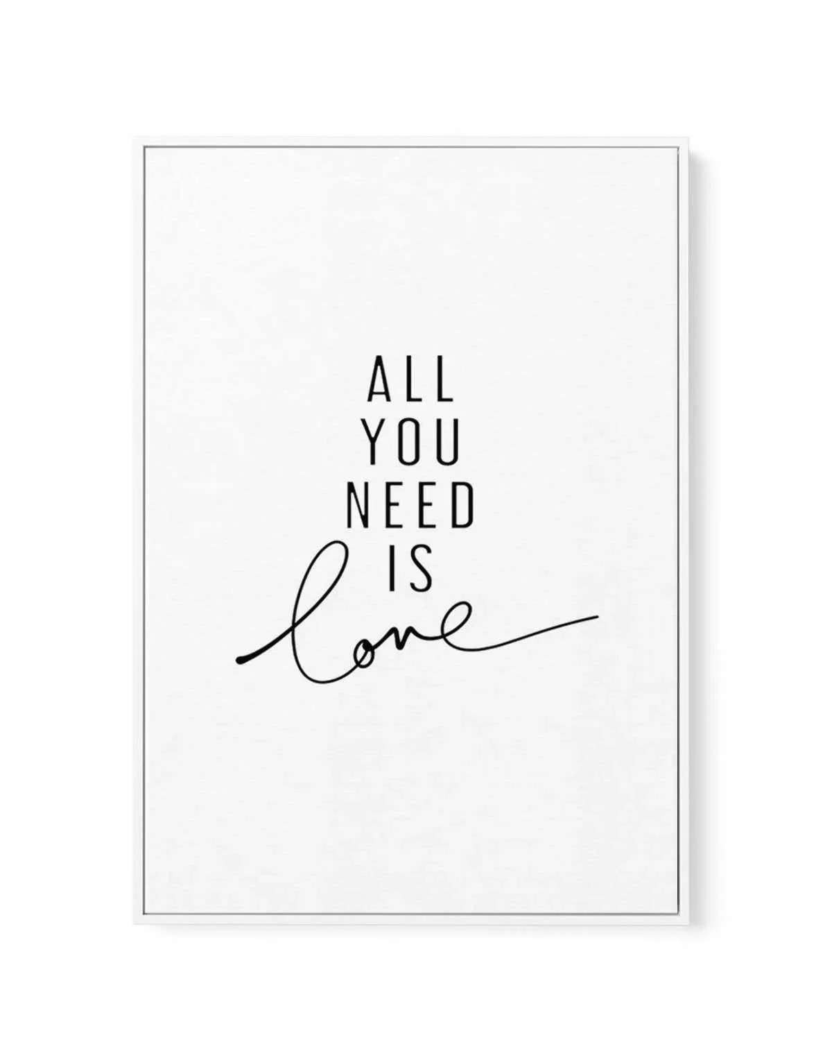 All You Need Is Love | Framed Canvas Art Print